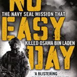 Download No Easy Day: The Only First-hand Account of the Navy Seal Mission that Killed Osama bin Laden PDF Free