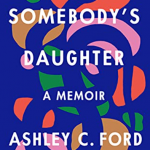 Download Somebody's Daughter: A Memoir PDF Free