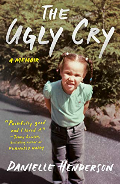 Download The Ugly Cry: A Memoir PDF Free