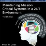 Maintaining Mission Critical Systems in a 24/7 Environment 3rd Edition PDF Free Download