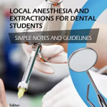 Download Local Anesthesia and Extractions for Dental Students Simple Notes and Guidelines PDF Free