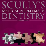 Scully’s Medical Problems in Dentistry 7th Edition PDF Free Download
