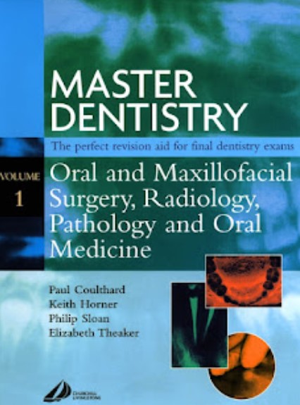 Download Master Dentistry Volume 1 Oral and Maxillofacial Surgery, Radiology, Pathology and Oral Medicine PDF Free
