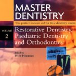 Download Master Dentistry Volume 2 Restorative Dentistry, Paediatric Dentistry and Orthodontics PDF Free