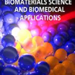 Advances in Biomaterials Science and Biomedical Applications PDF Free Download