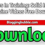 Doctors In Training: Solid Internal Medicine 2022 Videos Free Download