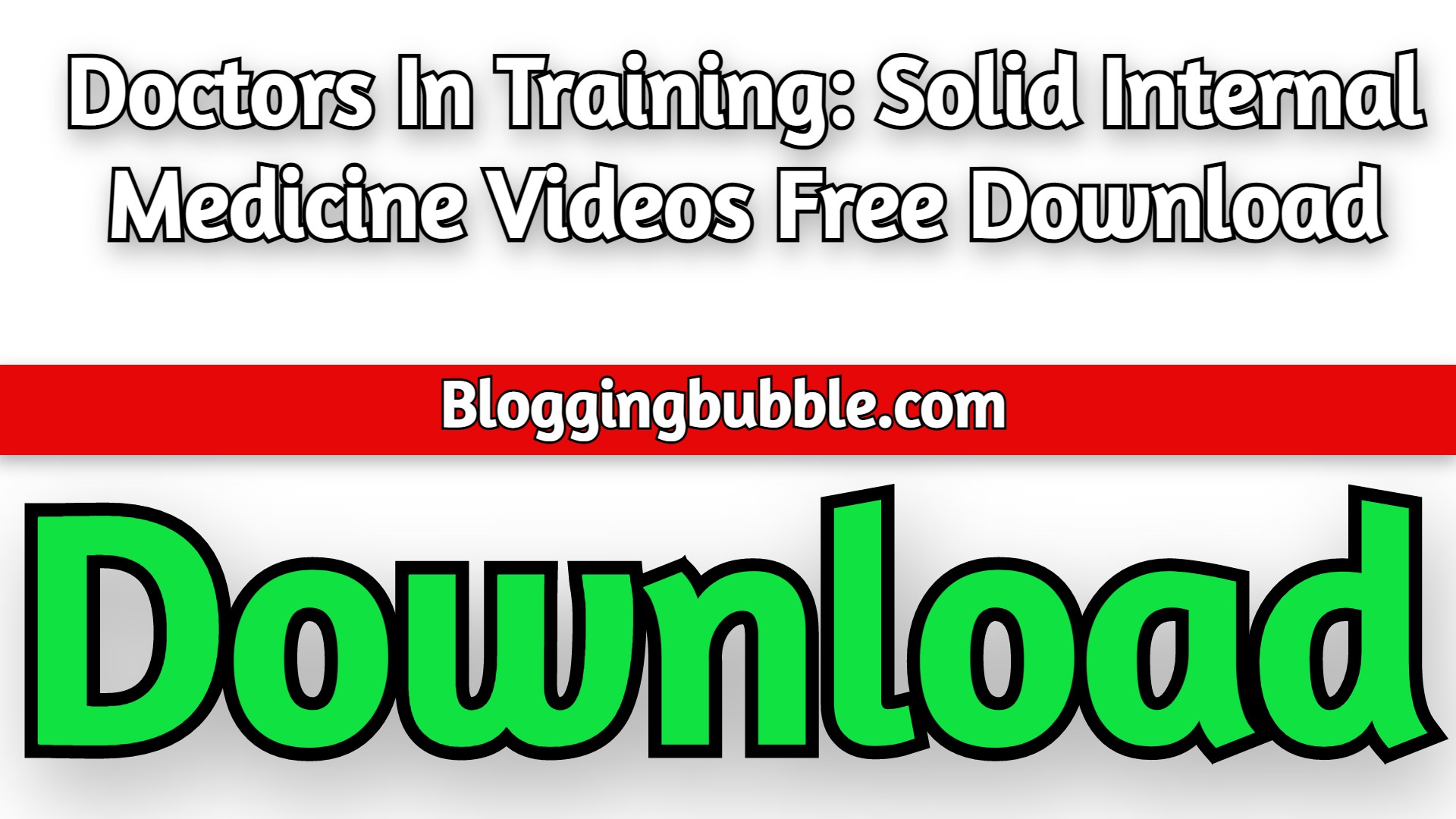 Doctors In Training: Solid Internal Medicine 2022 Videos Free Download