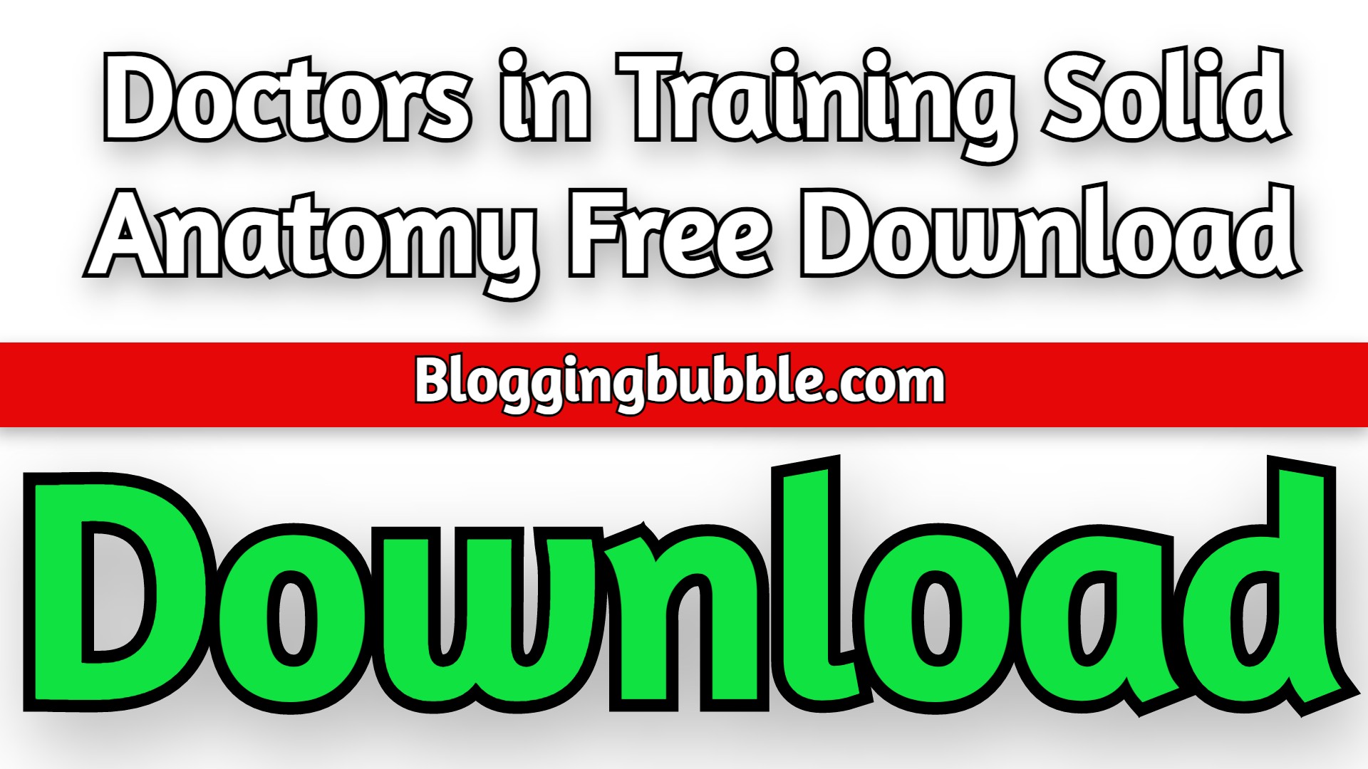 Doctors in Training Solid Anatomy 2022 Free Download