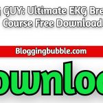 The EKG GUY: Ultimate EKG Breakdown Course 2022 Free Download