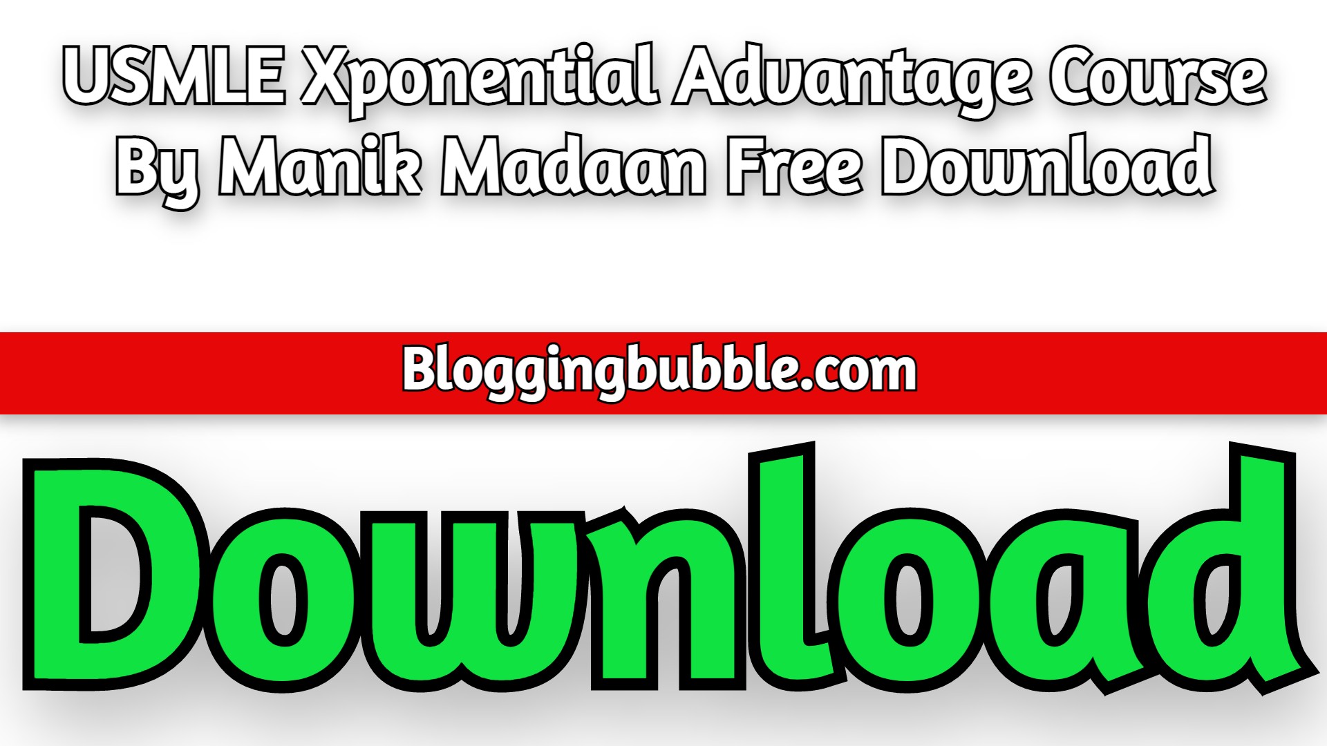 USMLE Xponential Advantage Course By Manik Madaan Free Download