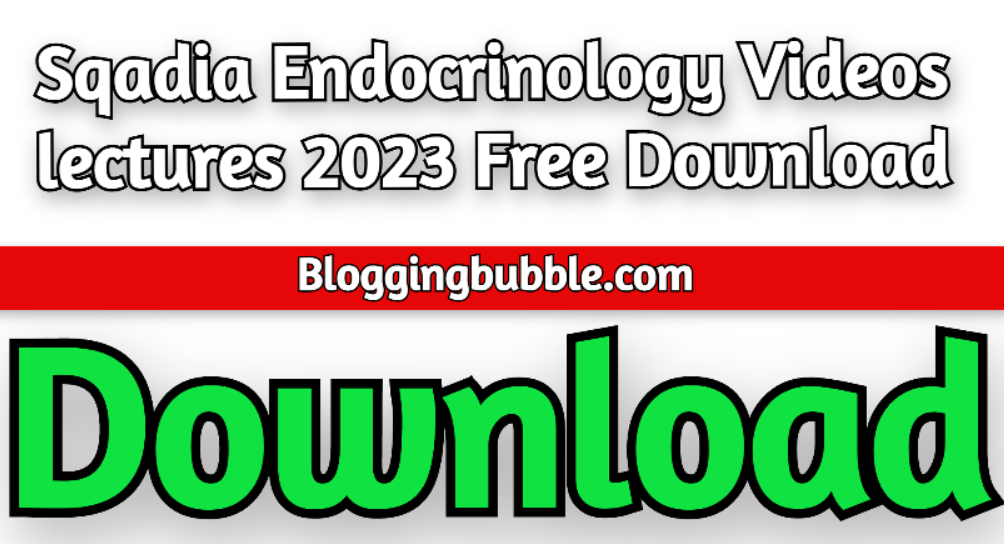 Sqadia Endocrinology Videos lectures 2023 Free Download