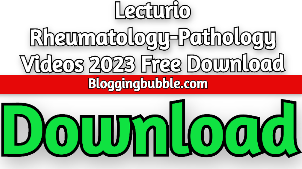 Lecturio Rheumatology-Pathology Videos 2023 Free Download