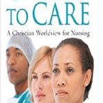 Called to Care: A Christian Worldview for Nursing PDF Free