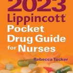 2023 Lippincott Pocket Drug Guide for Nurses PDF Free