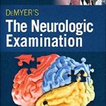DeMyer’s The Neurologic Examination 7th Edition PDF Free