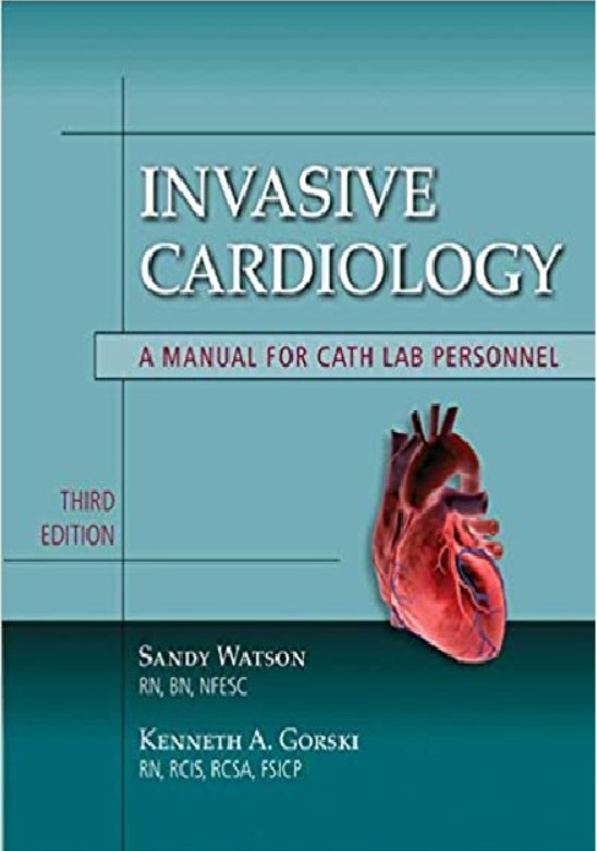 Invasive Cardiology: A Manual for Cath Lab Personnel 3rd Edition PDF Free