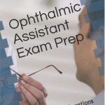 Ophthalmic Assistant Exam Prep: 400 Practice Questions for the COA Exam PDF Free
