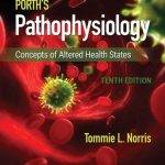 Porth’s Pathophysiology: Concepts of Altered Health States 10th Edition PDF Free