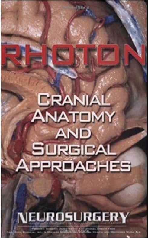 Rhoton: Cranial Anatomy and Surgical Approaches (Neurosurgery) 1st Edition PDF Free