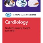 Cardiology: Clinical Cases Uncovered 1st Edition PDF Free