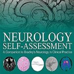 Neurology Self-Assessment. A Companion to Bradley’s Neurology in Clinical Practice PDF Free