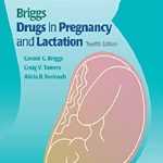 Briggs Drugs in Pregnancy and Lactation 12th Edition PDF Free