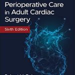 Manual of Perioperative Care in Adult Cardiac Surgery PDF Free Download