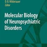 Molecular Biology of Neuropsychiatric Disorders 1st Edition PDF Free Download