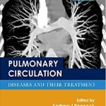 Pulmonary Circulation – Diseases and Their Treatment 4th Edition PDF Free Download