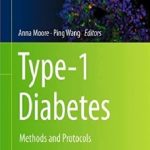 Type-1 Diabetes: Methods and Protocols 1st Edition PDF Free Download